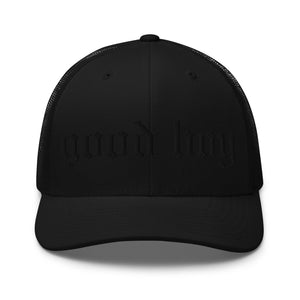 Good Boy Trucker Cap in After Midnight black with mesh back and embroidered front logo by The Siq Collective